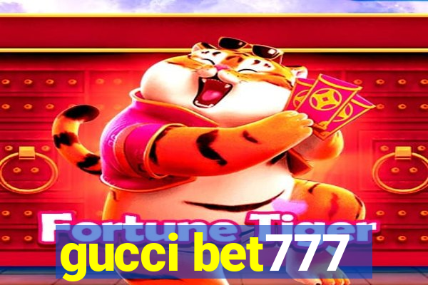 gucci bet777